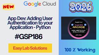 App Dev: Adding User Authentication to your Application - Python | #GSP186 | #qwiklabs | #arcade