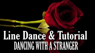 DANCING WITH A STRANGER - Line Dance (Dance & Tutorial)