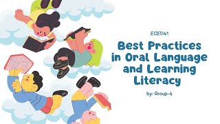 Group 4 - Best Practices in Oral Language and Learning Literacy
