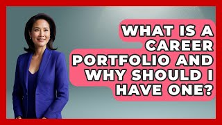 What Is A Career Portfolio And Why Should I Have One? - Learn As An Adult
