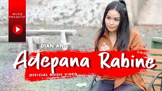 Dian Anic - Adepana Rabine (Official Music Video)