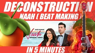 Jass Manak - Naah Deconstruction | Beat Making | Jass Manak | Naah Jass Manak Reaction |