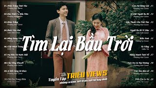 Nhạc Trẻ 8x9x Đời Đầu - TÌM LẠI BẦU TRỜI, SUY NGHĨ TRONG ANH - Nhạc Lofi Xưa Chill Nhẹ Nhàng