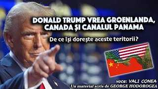 Donald Trump vrea Groenlanda, Canada și Canalul Panama * De ce vrea aceste teritorii?