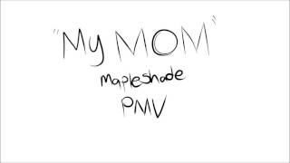 My Mom - Mapleshade PMV Storyboard