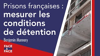 Prisons françaises : mesurer les conditions de détention | Benjamin Monnery