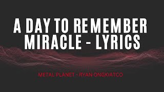 Miracle Lyrics A Day To Remember (HQ)