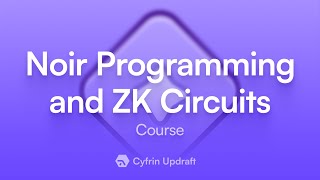 Noir Programming and Zero-Knowledge Circuits Full Course