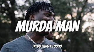 Fredo Bang - Murda Man (feat. Foolio) (UNRELEASED)