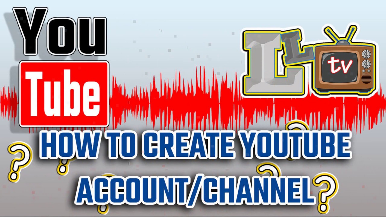 How To Create Account Channel Youtube How To Create Account Channel Youtube