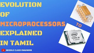 Evolution of Microprocessors | Explained in Tamil | Middle Class Engineer |