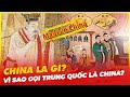 VÌ SAO NGƯỜI CHÂU ÂU GỌI TRUNG QUỐC LÀ CHINA?