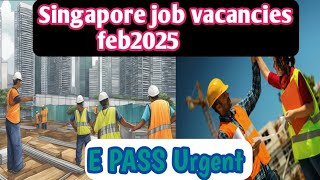 சிங்கப்பூர் வேலை உடனடி ஆட்கள் தேவை#singapore job vacancy feb2025