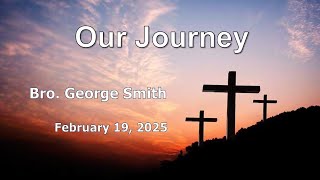 2.19.25 - Our Journey - George Smith