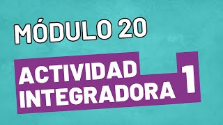 Actividad Integradora 1 - Módulo 20 - Prepa en linea SEP - ACTUALIZADA