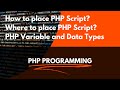 PHP Variable and Data Types | What is variable | What is Data Type | How & where to place PHP Script