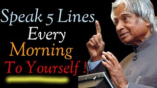 5 Lines Speak To Yourself Every Morning||Abdul Kalam Sir WhatsApp Status||Successful Person