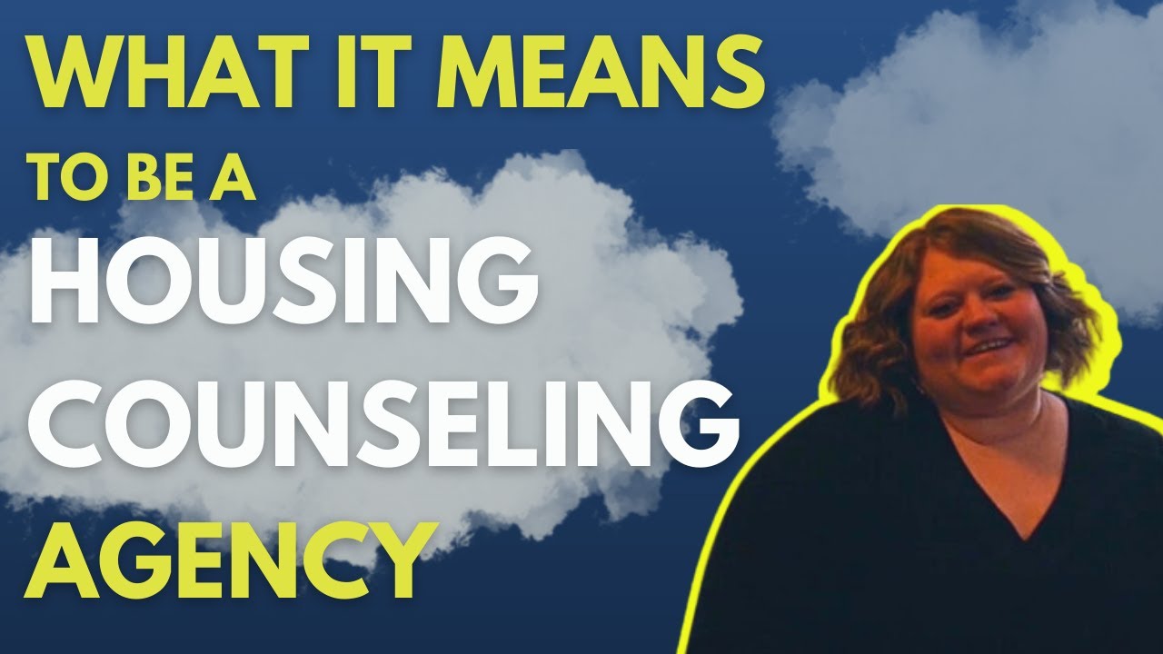What It Means To Be A Housing Counseling Agency ёяпаёяуъ Youtube
