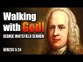 Walking with God! - George Whitefield Sermon