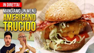 Mangiamo un MENÙ AMERICANO TRUCIDO in LIVE!