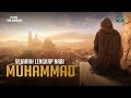 Complete History of the Prophet Muhammad