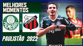Palmeiras 2 x 0 Ituano - Gols e Lances | Paulistão 2022 | 23/03/2022
