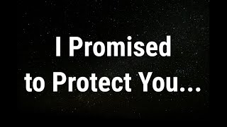 💌 I promised to protect you... current thoughts and feelings