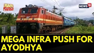 Ayodhya Ram Mandir News | 15 New Trains To And From Ayodhya Post Ram Mandir Inauguration | News18