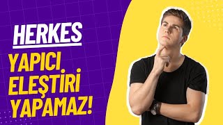 HERKES YAPICI ELEŞTİRİ YAPAMAZ! - SEYYİDE KOÇ