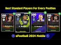 New Update !! Best Standard Players For Every Position After New Update || eFootball 2024 Mobile