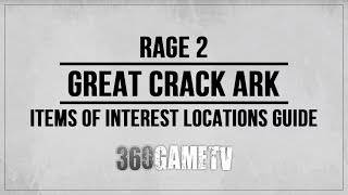 Rage 2 Great Crack Ark - Ark Chests / Storage Containers Locations Guide - Items of Interest