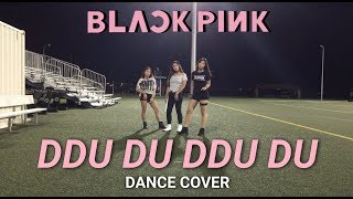 BLACKPINK - '뚜두뚜두 DDU-DU DDU-DU' (Trio Dance Cover)