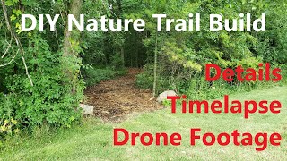 ✅ Building a 1000ft Nature Trail for the Family -- Details, Timelapse and Drone Footage