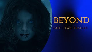 Beyond - GoT Fan Trailer - Winter Is Coming
