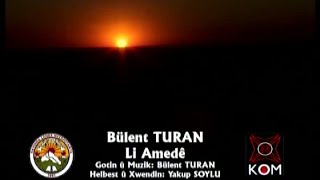 Bülent Turan - Amed (Official Video © Kom Müzik)