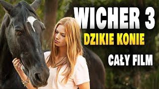 WICHER 3: Dzikie konie [2017] [Cały Film Po Polsku] [Film Dla Młodzieży] [Polski Lektor]