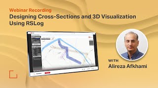 Webinar Recording – Designing Cross-Sections and 3D Visualization Using RSLog