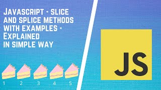 JavaScript Array Slice & Splice Tutorial | Slice and Splice in Javascript | Slice vs splice in JS