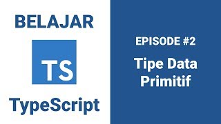 Belajar TypeScript - 2 Tipe Data Primitif