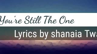 Shania Twain | YOU'RE STILL THE ONE Lyrics
