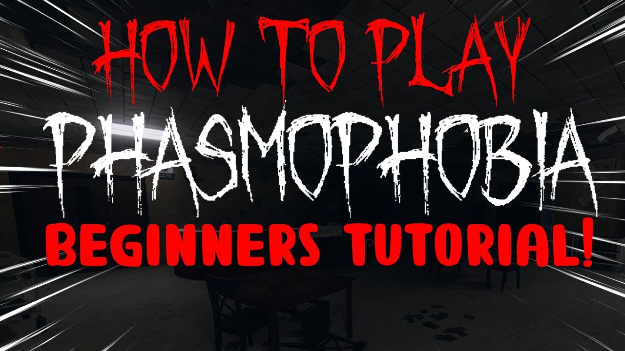 How To Play Phasmophobia Beginners Tutorial Youtube
