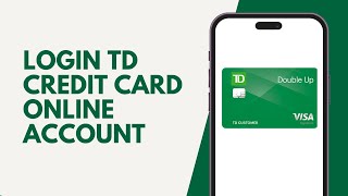 How To Login TD Credit Card Online Account