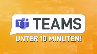👩💻 Microsoft Teams in unter 10 Min. erklärt (Tutorial)