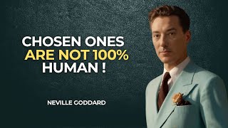 Neville Goddard : Chosen Ones Are Beyond Human: The Real Reason You Feel Different than Other People