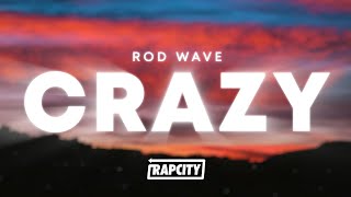 Rod Wave - Crazy (Lyrics)
