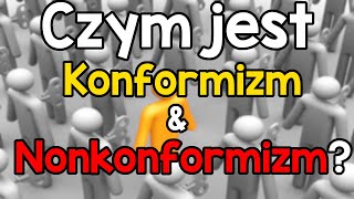 Konformizm \u0026 Nonkonformizm | Czym jest?