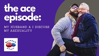 The Ace Episode: An episode of the podcast Bearded Fruit - I AM ACE