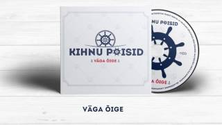 Kihnu Poisid - Väga õige