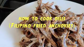 How To Cook Dilis | Filipino Fried Anchovies