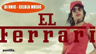 Dj Unic x El Chacal - El Ferrari (Video Oficial)